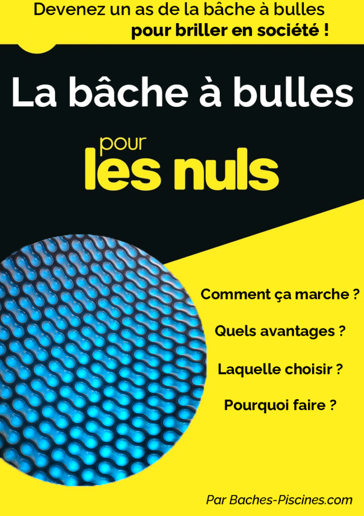 La bâche à bulles pour les nuls